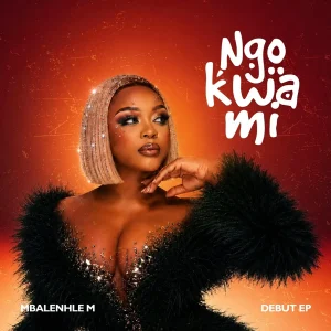 Mbalenhle M - Ngokwami EP