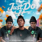 Nation Deep - Just Do It ft. Nandipha808 & Givem Tyler Litch