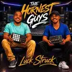 The Hornest Guys – Luck Struck ft. Ashleigh Samuels The Hornest Guys – Luck Struck ft. Ashleigh Samuels
