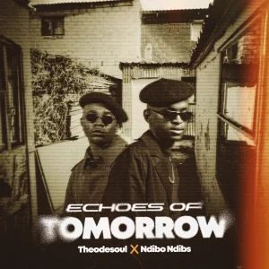 Theodesoul, Ndibo Ndibs - Echoes of Tomorrow EP