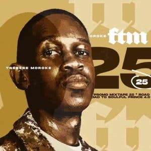 Tsebebe Moroke - For The Matured Promo Mixtape (100% Production Mix 25)