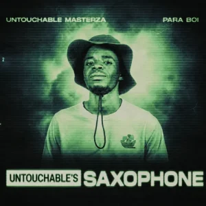 Untouchable MasterZA & Para Boi - Untouchable's Saxophone